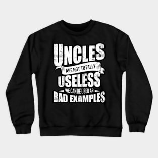 Uncles Are Not Totally Useless Crewneck Sweatshirt